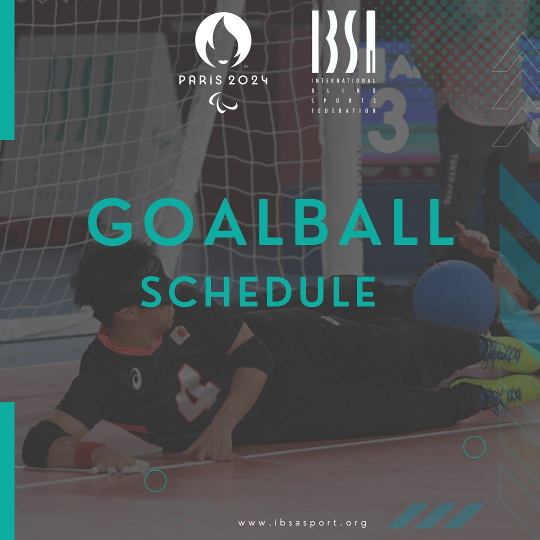 Goalball Schedule for Paris 2024 Paralympics! IBSA International