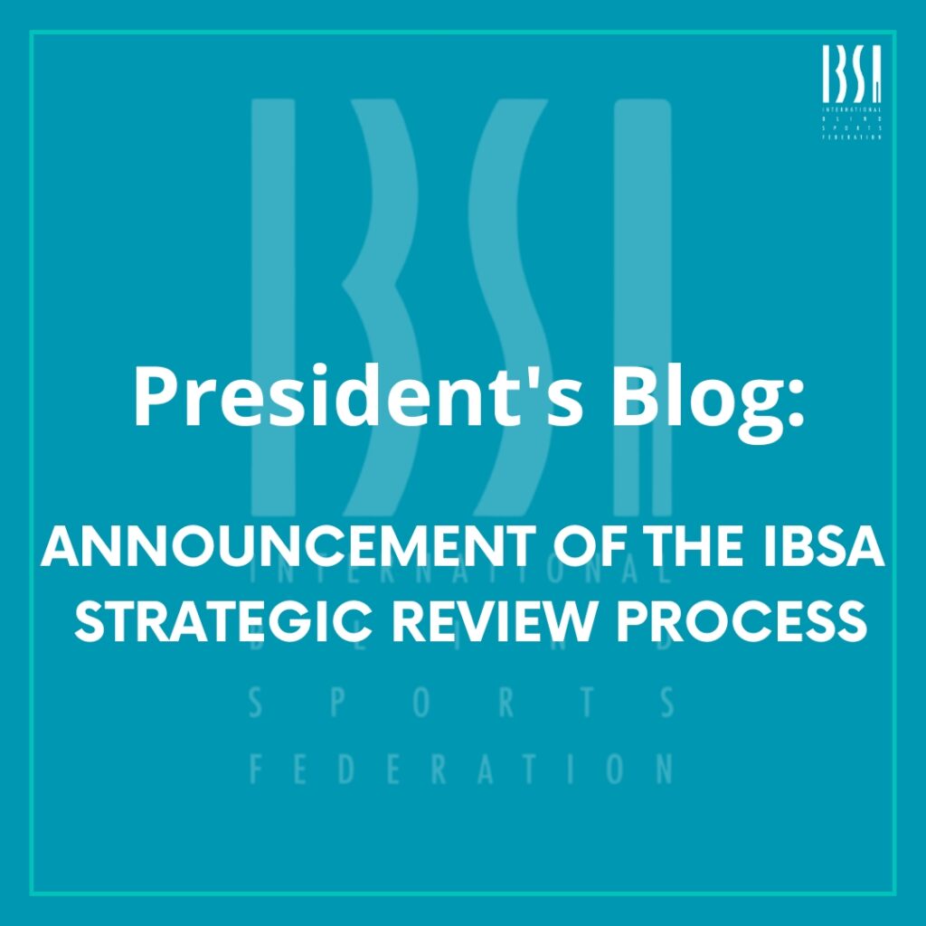 President's Blog: Announcement of the IBSA Strategic Review Process